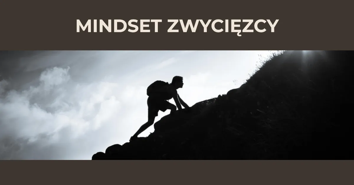 Zbuduj mindset zwycięzcy i zmień swoją mentalność na pozytywną