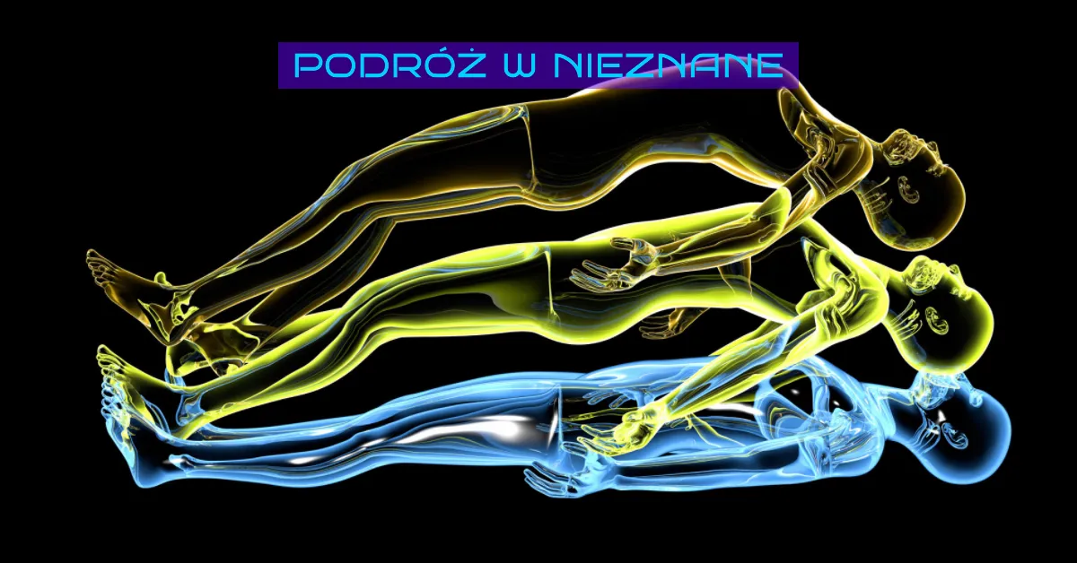 Astralna podróż w nieznane
