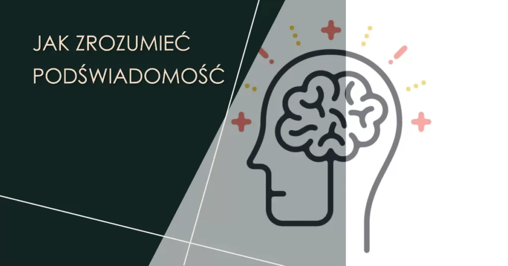 Jak nawiązać kontakt z podświadomością i zrozumieć umysł nieświadomy?