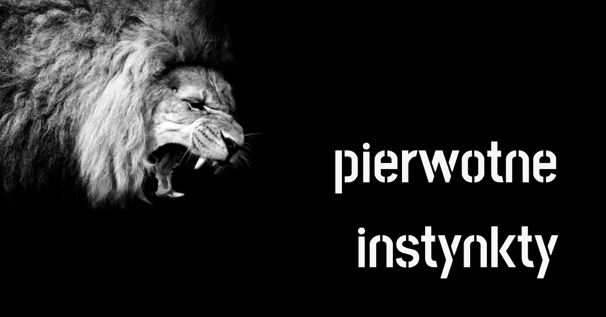 Pierwotne Instynkty - znaczenie atawizmów w psychologii człowieka