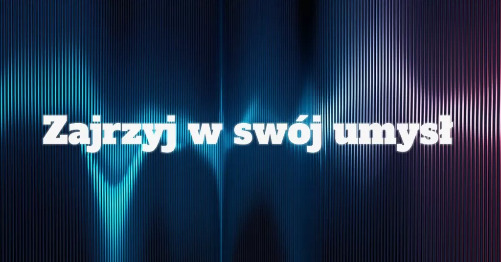 Zajrzyj w swój umysł i napraw swoje relacje z jedzeniem