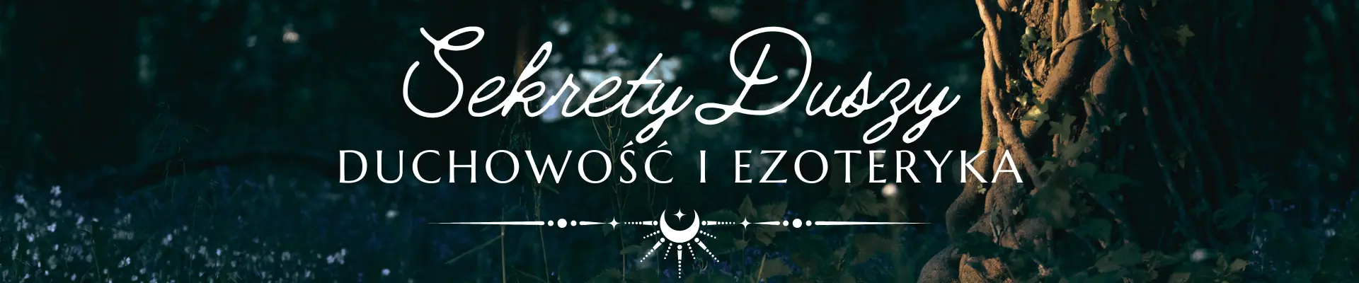 Sekrety Duszy - Duchowość i Ezoteryka